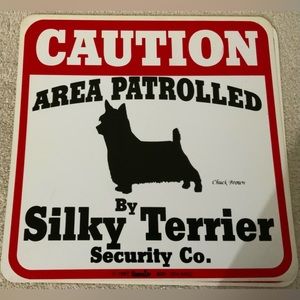 Caution Area Patrolled by Silky Terrier Security Co. Dog Sign